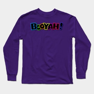 Booyah! Typography Design Long Sleeve T-Shirt